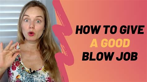 i blow job|How to Give a Blow Job: 23 Tips on Going Down